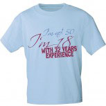 T-Shirt unisex mit Aufdruck - I´m not 50 - Im 18 with 32 Years Experience - 10704 - Gr. S - XXL