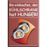 Kühlschrankmagnet - ... Kühlschrank hat Hunger - Gr. ca. 8 x 5,5 cm - 38197 - Küchenmagnet