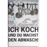 KÜCHENMAGNET - Ich koch und Du machst den Abwasch - Gr. ca. 8 x 5,5 cm - 38814 -  Magnet