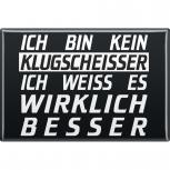 KÜCHENMAGNET - BIN KEIN KLUGSCHEISSER - Gr. ca. 8 x 5,5 cm - 38896 -  Magnet
