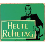 Hinweisschild - HEUTE RUHETAG - Gr. ca. 21 x 18 cm - 308438