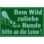 Gebotsschild - DEM WILD ZULIEBE HUNDE BITTE AN DIE LEINE! - 308536 - Gr. 30 x 20 cm