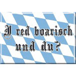 Magnet - I red boarisch und du - Gr. ca. 8 x 5,5 cm - 38756 - Küchenmagnet