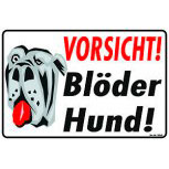 Schmunzelschild - VORSICHT! Blöder Hund! - 309062 - Gr. 30 x 20 cm - Tiere Hund Spaßschild