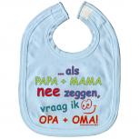Babylätzchen mit Print - ..wenn Mama + papa nein sagen, frage ich Oma + Opa - 07037 hellblau - niederländisch