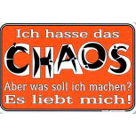 Lustiges Schild - Ich hasse das Chaos - 309269 - 30 x 20 cm - Arbeit