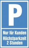 Parkplatz-Schild - PARKEN NUR FÜR KUNDEN 2 STD. - 308662 - Gr. 40x25cm