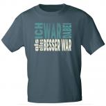 T-Shirt mit Print - ICH WAR DABEI ALS ALLES BESSER WAR - 85244 Graublau Gr. S-2XL