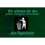 Schild - ...Arbeitgeber Deutschlands.. den Papierkorb - 309284 - Gr. 30 x 20 cm