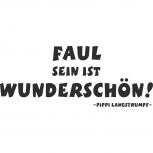 Auto-Aufkleber Wohnwagen Applikation - FAUL SEIN IST WUNDERSCHÖN - AP1615 Gr. ca. 60cm x 24cm