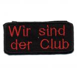 AUFNÄHER - Wir sind der Club - 01736 - Gr. ca. 7 x 3 cm - Patches Stick Applikation