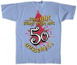 T-Shirt mit Print - So gut kann man mit 50 aussehen! - 09588 hellblau - Gr. S