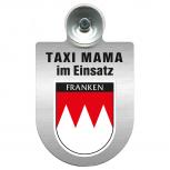 Einsatzschild Windschutzscheibe incl. Saugnapf -Taxi Mama im Einsatz - 309721-18 Region Franken