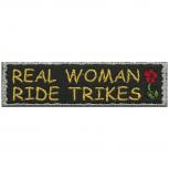 AUFNÄHER - Real Woman ride Trikes - 06157 - Gr. ca. 10,5 x 2,5 cm - Patches Stick Applikation