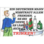 Schmunzelschild - Deutscher Mann ... trinken - 309223 - Gr. 30 x 20 cm - Männer Alkohol
