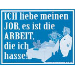 Fun-Schild - Ich liebe meinen Job ... - 309030 - 25cm x 15cm - Arbeit Spruch