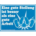 Schild - Eine gute Stellung ist besser als eine.. - 309041 - 20cm x 15cm