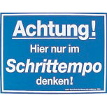 Spaß-Schild - Achtung! Hier nur im Schritttempo denken - 309036 - 20cm x 15cm