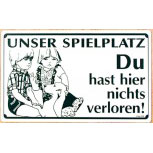 Schild -  UNSER SPIELPLATZ Du hast hier nichts... - 308854 - 30cm x 51cm