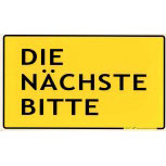 Schild mit Spruch - DIE NÄCHSTE BITTE - 309277 - 25cm x 15cm