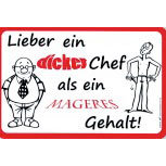 Humorvolles Schild - Lieber ein dicker Chef als ein... - 309248 - Gr. ca. 30 x 20 cm