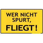 Spaß-Schild - WER NICHT SPURT, FLIEGT! - 309278 - 25cm x 15cm - Arbeit Job