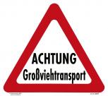 Schild Kunststoffschild - ACHTUNG Großviehtransport - 308539 Gr. ca. 32 x 28cm (308539)
